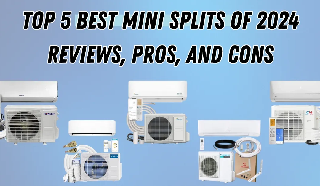 Top 5 Mini-Split Systems for Small Homes and Apartments in 2024
